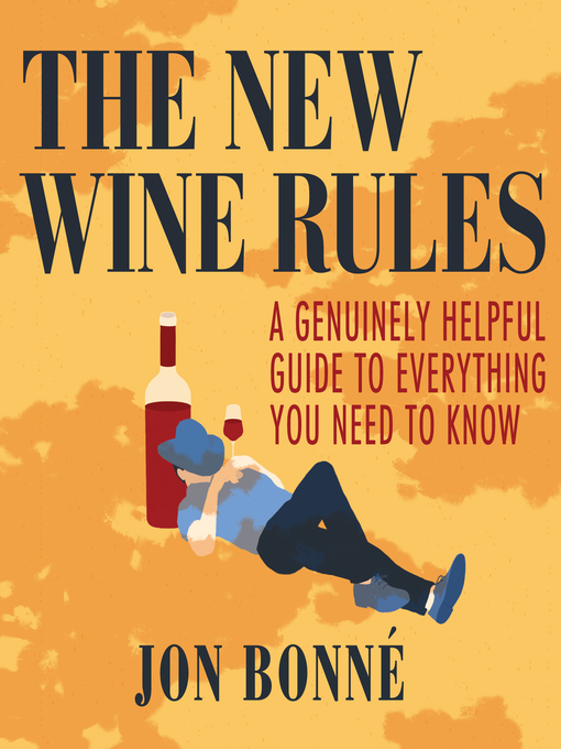 Title details for The New Wine Rules by Jon Bonn‚ - Available